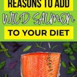 6 compelling reasons to add wild salmon to your diet.
