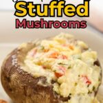 Text overlay reads: "Crowd-Pleasing Stuffed Mushrooms" on a rustic background.