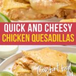 Pin image of quick and cheesy chicken quesadillas by primaledgeheatlh.com.