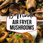 Close-up of cooked sliced mushrooms garnished with parsley on a plate, with text overlay reading "15-Minute Air Fryer Mushrooms" and a website link at the bottom.